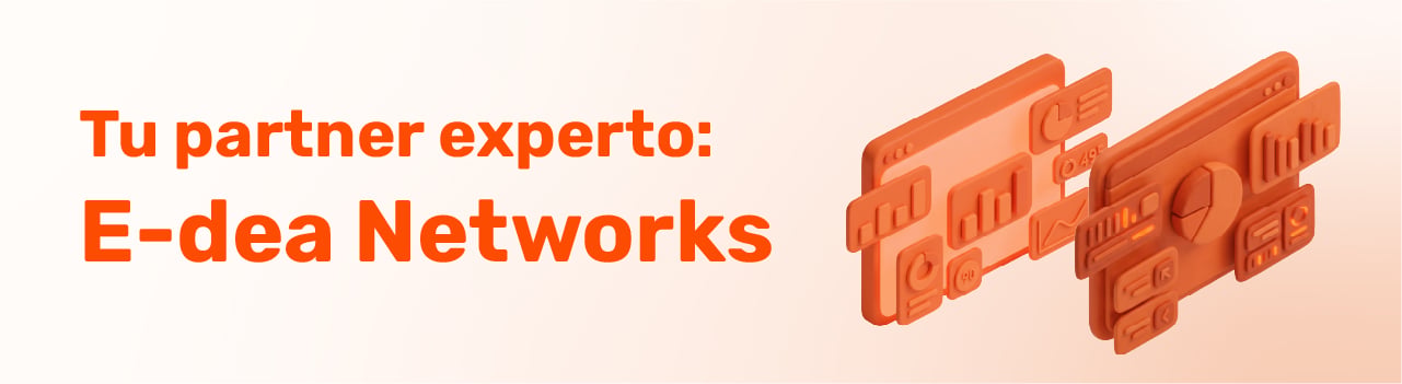 Tu partner experto: E-dea Networks