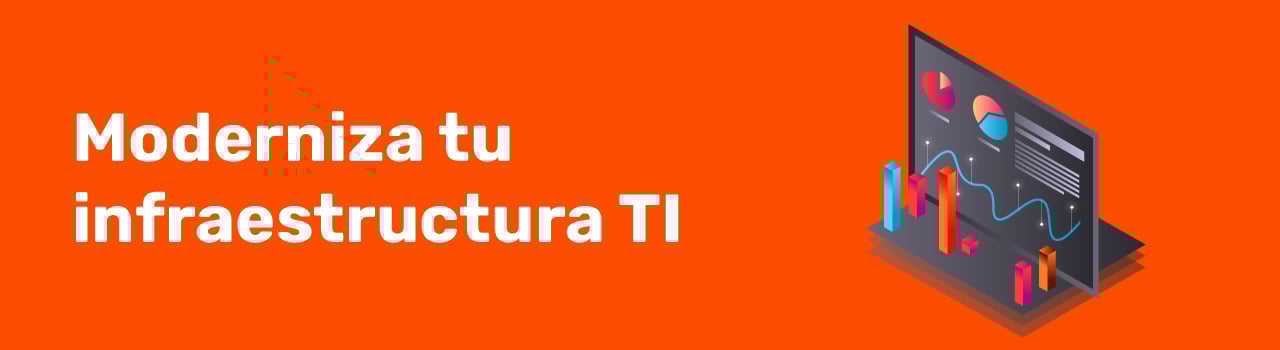 Moderniza tu infraestructura TI