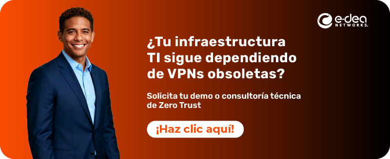 ¿Tu infraestructura TI sigue dependiendo de VPNs obsoletas?
