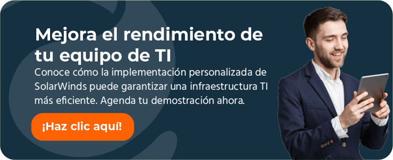 Mejora el rendimiento de tu equipo de TI.   Conoce cómo la implementación personalizada de  SolarWinds puede garantizar una infraestructura TI más eficiente. Agenda tu demostración ahora.