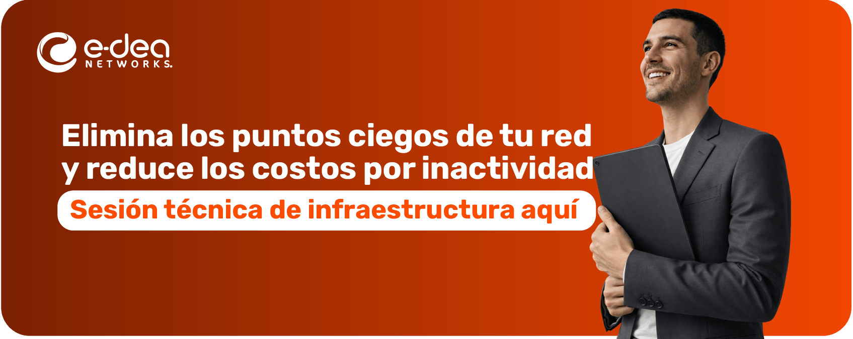 Aseosor mencioonando eliminar puntos ciegos de red y programa una sesión técnica con E-dea Networks