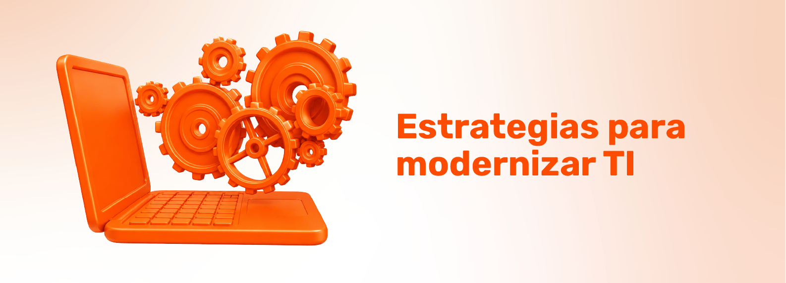 Laptop naranja con engranajes representando estrategias para modernizar TI