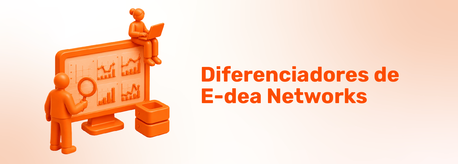Panel con métricas y figuras sobre los diferenciadores de E-dea Networks