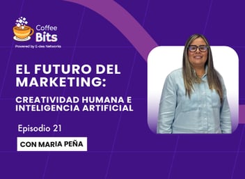 Banner de Coffee Bits episodio 21: «El futuro del marketing» con Maria Peña, sobre creatividad humana e IA.