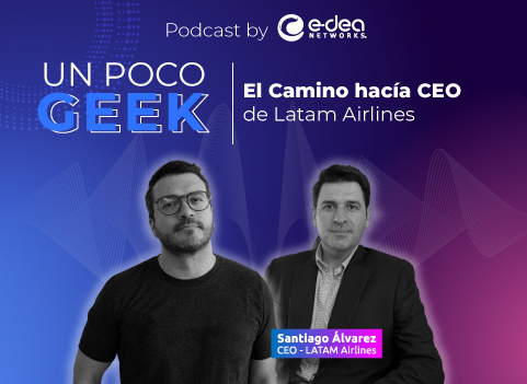 Podcast Un Poco Geek - Santiago Álvarez CEO de LATAM